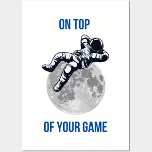 On top of your game Posters and Art